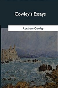 Cowleys Essays (Paperback)