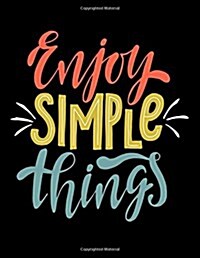 Enjoy Simple Things: Motivation and Inspiration Journal Coloring Book for Adutls, Men, Women, Boy and Girl (Daily Notebook, Diary) (Paperback)