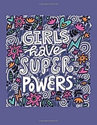 Girls Have Super Power: Motivation and Inspiration Journal Coloring Book for Adutls, Men, Women, Boy and Girl (Daily Notebook, Diary) (Paperback)