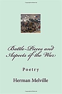 Battle-Pieces and Aspects of the War (Paperback)
