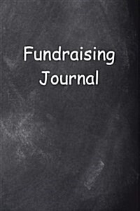 Fundraising Journal Chalkboard Design: (Notebook, Diary, Blank Book) (Paperback)
