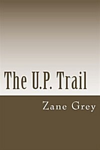 The U.P. Trail (Paperback)