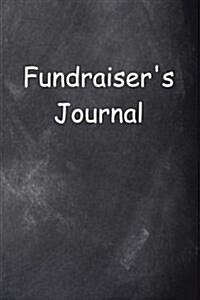 Fundraisers Journal Chalkboard Design: (Notebook, Diary, Blank Book) (Paperback)