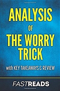 Analysis of the Worry Trick: With Key Takeaways & Review (Paperback)