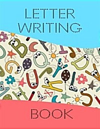 Letter Writing Book: Letter Tracing Practice Book For Preschoolers, Kindergarten (Printing For Kids Ages 3-5)(5/8 Lines, Dotted) (Paperback)