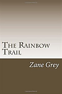 The Rainbow Trail (Paperback)