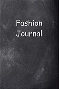 Fashion Journal Chalkboard Design: (Notebook, Diary, Blank Book) (Paperback)