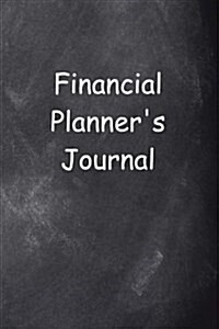 Financial Planners Journal Chalkboard Design: (Notebook, Diary, Blank Book) (Paperback)