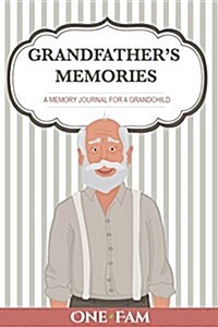 Grandfathers Memories: A Memory Journal for a Grandchild (Paperback)