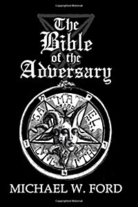 The Bible of the Adversary 10th Anniversary Edition: Adversarial Flame Edition (Paperback)