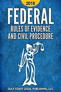 Federal Rules of Evidence and Civil Procedure 2018 (Paperback)