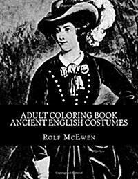 Adult Coloring Book - Ancient English Costumes (Paperback)