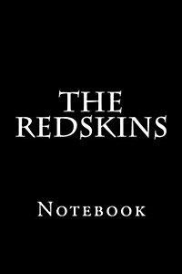 The Redskins: Notebook (Paperback)