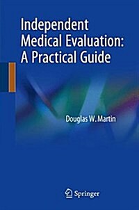 Independent Medical Evaluation: A Practical Guide (Paperback, 2018)