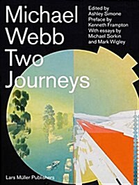 Michael Webb: Two Journeys (Hardcover)