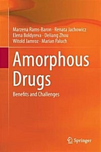 Amorphous Drugs: Benefits and Challenges (Hardcover, 2018)