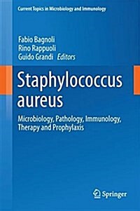 Staphylococcus Aureus: Microbiology, Pathology, Immunology, Therapy and Prophylaxis (Hardcover, 2017)