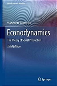 Econodynamics: The Theory of Social Production (Hardcover, 3, 2018)