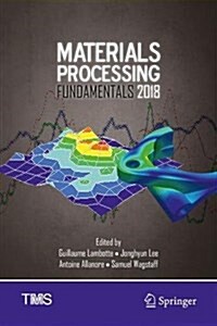 Materials Processing Fundamentals 2018 (Hardcover, 2018)