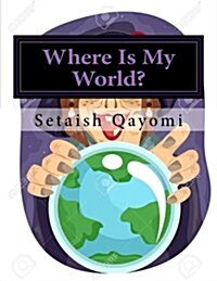 Where Is My World? (Paperback)