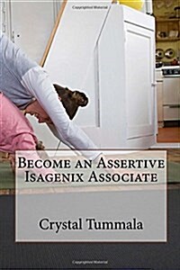 Become an Assertive Isagenix Associate (Paperback)