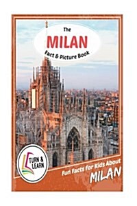 The Milan Fact and Picture Book: Fun Facts for Kids about Milan (Paperback)