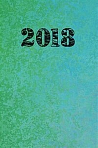 2018: 6x9 Daily and Weekly Agenda Planner and Organizer (Paperback)