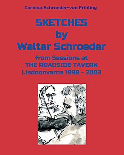 Sketches from Sessions at the Roadside Tavern Lisdoonvarna 1998 - 2003 (Paperback)