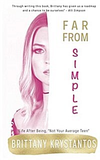 Far from Simple: Life After Being Not Your Average Teen (Paperback)