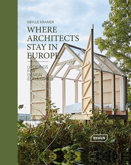 Where Architects Stay in Europe: Lodgings for Design Enthusiasts (Paperback)