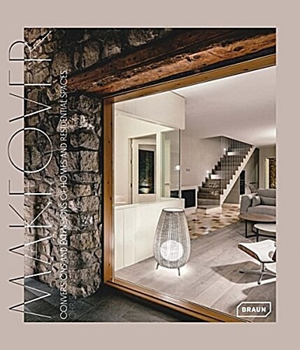 Makeover: Conversions and Extensions of Homes and Residential Spaces (Hardcover)