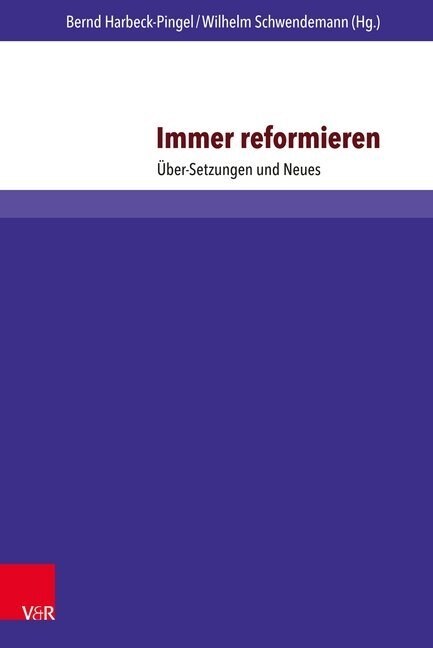 Immer Reformieren: Uber-Setzungen Und Neues (Paperback)