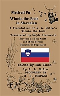 Medved Pu Winnie-the-Pooh in Slovenian A Translation of A. A. Milnes Winnie-the-Pooh into Slovenian (Paperback)