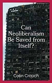 Can Neoliberalism Be Saved from Itself? (Paperback)