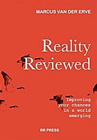 Reality Reviewed: Improving Your Chances in a World Emerging (Hardcover)