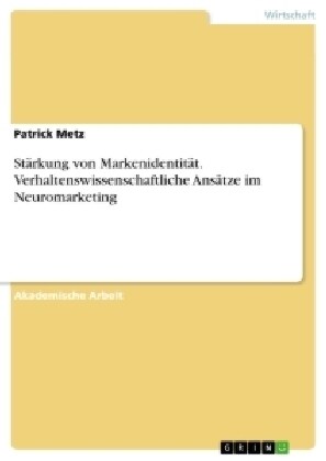 St?kung von Markenidentit?. Verhaltenswissenschaftliche Ans?ze im Neuromarketing (Paperback)