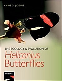 The Ecology and Evolution of Heliconius Butterflies (Paperback)
