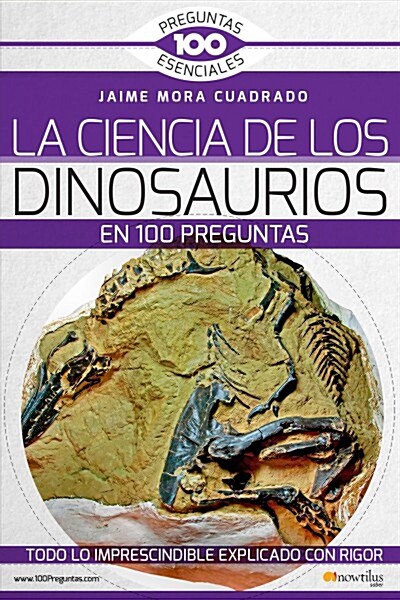 La Ciencia de Los Dinosaurios En 100 Preguntas (Paperback)