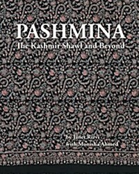 Pashmina: The Kashmir Shawl and Beyond (Hardcover)