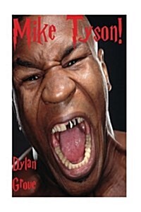 Mike Tyson!: Iron Mike - Undisputed Heavyweight Champion of the World! (Paperback)