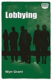 Lobbying : The Dark Side of Politics (Paperback)
