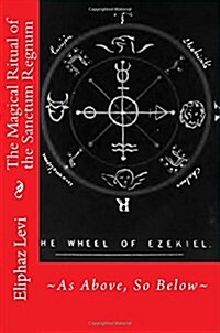 The Magical Ritual of the Sanctum Regnum: As Above, So Below (Paperback)
