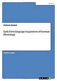 Early First Language Acquisition of German Phonology (Paperback)