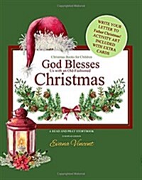 Christmas Books for Children: God Blesses Christmas a Read and Pray Storybook Write Your Letter to Father Christmas! Activity Art Included Make Chri (Paperback)