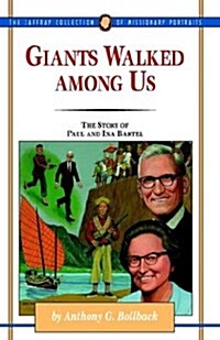 Giants Walked Among Us: The Story of Paul and Ina Bartel (The Jaffray Collection of Missionary Portraits, 28) (Paperback)