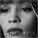 Whitney Houston - I Wish You Love: More From The Bodyguard [영화 '보디가드' 25주년 기념반]