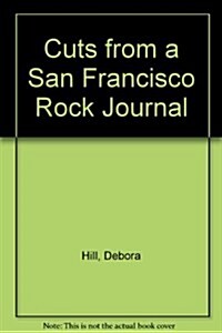 Cuts from a San Francisco Rock Journal (Paperback)