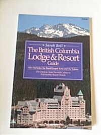 British Columbia Lodge and Resort Guide (Paperback)
