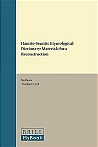 Hamito-Semitic Etymological Dictionary: Materials for a Reconstruction (Hardcover)