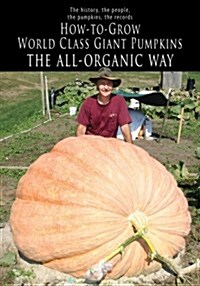 How-to-Grow World Class Giant Pumpkins (Paperback, 1st)